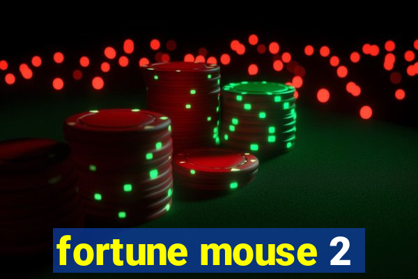 fortune mouse 2